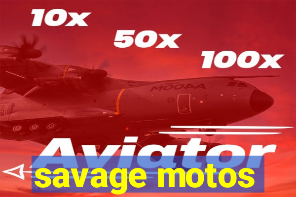 savage motos